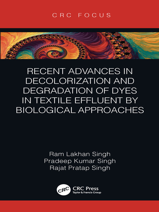 Title details for Recent Advances in Decolorization and Degradation of Dyes in Textile Effluent by Biological Approaches by Ram Lakhan Singh - Available